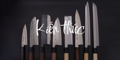 KIẾN THỨC VỀ DAO BẾP